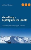 Cover: Vorarlberg - Gipfelgl&uuml;ck im L&auml;ndle - Books on Demand