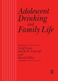 Cover: Adolescent Drinking and Family Life - Harwood Academic (Medical, Reference and Social Sc