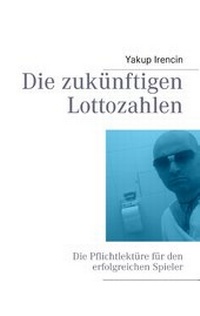 Abbildung von: Die zukünftigen Lottozahlen - BoD - Books on Demand