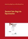 Cover: Sherlock Zahn f&auml;ngt die Kaputtmacher - BoD - Books on Demand