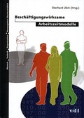 Cover: Besch&auml;ftigungswirksame Arbeitszeitmodelle - vdf Hochschulverlag AG