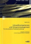 Cover: Umweltkompetenzen und Wissensmanagement f&uuml;r eine proaktive Produktentwicklung - vdf Hochschulverlag AG