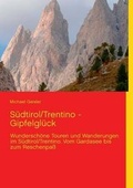 Cover: Sudtirol/Trentino - Gipfelgluck - Books on Demand