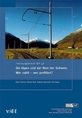 Cover: Die Alpen und der Rest der Schweiz: Wer zahlt - wer profitiert? - vdf Hochschulverlag AG