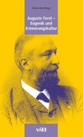 Cover: Auguste Forel - Eugenik und Erinnerungskultur - vdf Hochschulverlag AG