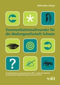 Cover: Kommunikationsallrounder f&uuml;r die Mediengesellschaft Schweiz - vdf Hochschulverlag AG