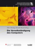 Cover: Die Verselbst&auml;ndigung des Computers - vdf Hochschulverlag AG