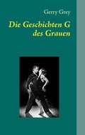 Cover: Die Geschichten G des Grauen - BoD - Books on Demand