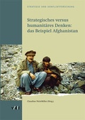 Cover: Strategisches versus humanit&auml;res Denken: das Beispiel Afghanistan - vdf Hochschulverlag AG