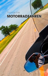Abbildung von: Motorradfahren - BoD - Books on Demand