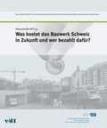 Cover: Was kostet das Bauwerk Schweiz in Zukunft und wer bezahlt daf&uuml;r? - vdf Hochschulverlag AG