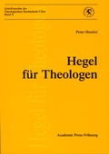 Cover: Hegel f&uuml;r Theologen - Academic Press Fribourg