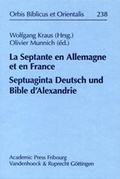 Cover: La Septante en Allemagne et en France Septuaginta Deutsch und Bible d'Alexandrie - Academic Press Fribourg