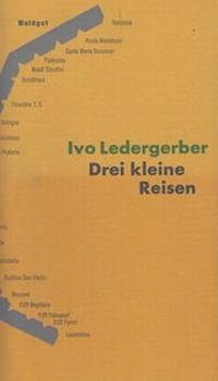 Abbildung von: Drei kleine Reisen - Waldgut Verlag