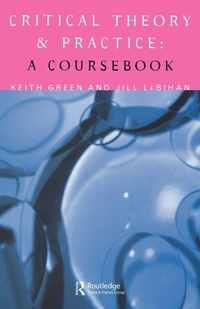Enlarge image Cover: Critical Theory and Practice: A Coursebook - Routledge