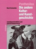 Cover: Penthesilea: Die andere Kultur- und Kunstgeschichte - sozialkritisch und patriarchatskritisch - Zytglogge