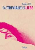 Cover: Das Triviale der Liebe - Zytglogge