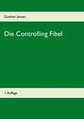 Cover: Die Controlling Fibel - BoD - Books on Demand