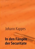Cover: In den F&auml;ngen der Securitate - BoD - Books on Demand