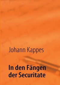 Enlarge image Cover: In den Fängen der Securitate - BoD - Books on Demand