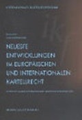 Cover: Neueste Entwicklungen im europ&auml;ischen und internationalen Kartellrecht - Helbing & Lichtenhahn