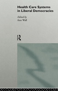 Enlarge image Cover: Health Care Systems in Liberal Democracies - Routledge
