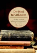 Cover: Die Bibel f&uuml;r Atheisten - BoD - Books on Demand