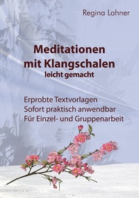 Abbildung von: Meditationen mit Klangschalen leicht gemacht - BoD - Books on Demand