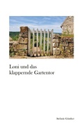 Cover: Loni und das klappernde Gartentor - BoD - Books on Demand