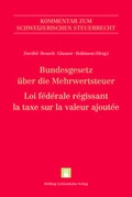 Cover: Bundesgesetz &uuml;ber die Mehrwertsteuer (MWSTG)/Loi f&eacute;d&eacute;rale r&eacute;gissant la taxe sur la valeur ajout&eacute;e (LTVA) - Helbing & Lichtenhahn