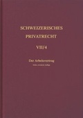 Cover: Schweizerisches Privatrecht / Obligationenrecht - Besondere Vertragsverh&auml;ltnisse / Der Arbeitsvertrag - Helbing & Lichtenhahn