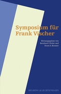 Cover: Symposium f&uuml;r Frank Vischer - Helbing & Lichtenhahn