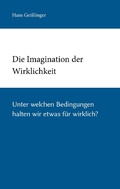 Cover: Die Imagination der Wirklichkeit - BoD - Books on Demand