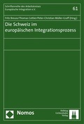 Cover: Die Schweiz im Europ&auml;ischen Integrationsprozess - Helbing & Lichtenhahn