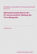 Cover: Informationssicherheit in der IT und pers&ouml;nliche Haftung der Verwaltungsr&auml;te - Helbing & Lichtenhahn