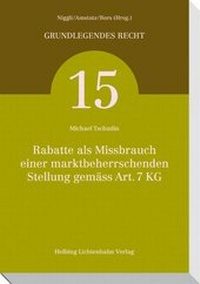 Abbildung von: Rabatte als Missbrauch einer marktbeherrschenden Stellung gemäss Art. 7 KG - Helbing & Lichtenhahn