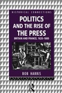 Cover: Politics and the Rise of the Press - Routledge