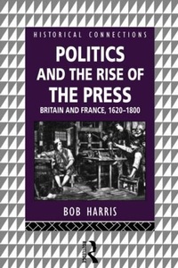Enlarge image Cover: Politics and the Rise of the Press - Routledge