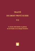 Cover: Bd. V/2: Les droits r&eacute;els limit&eacute;s en g&eacute;n&eacute;ral, les servitudes et les charges fonci&egrave;res - Helbing & Lichtenhahn