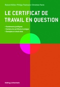 Cover: Le certificat de travail en question - Helbing & Lichtenhahn