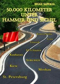 Abbildung von: 50.000 Kilometer unter Hammer und Sichel - BoD - Books on Demand