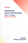 Cover: W&ouml;rterbuch Recht und Wirtschaft = Diccionario jur&iacute;dico y econ&oacute;mico, Band 1 - Helbing & Lichtenhahn