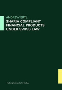 Abbildung von: Sharia Compliant Financial Products under Swiss Law - Helbing & Lichtenhahn