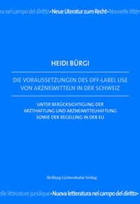 Abbildung von: Die Voraussetzungen des Off-Label Use von Arzneimitteln in der Schweiz - Helbing & Lichtenhahn