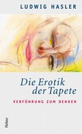 Cover: Die Erotik der Tapete - Verlag Huber Frauenfeld