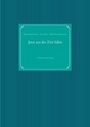 Cover: Jetzt aus der Zeit fallen - BoD - Books on Demand