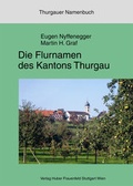 Cover: Thurgauer Namenbuch. Die Flurnamen des Kantons Thurgau - Huber Verlag