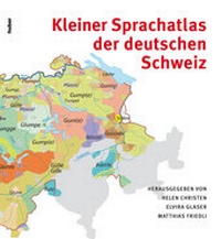 Abbildung von: Kleiner Sprachatlas der deutschen Schweiz - Huber Frauenfeld Verlag