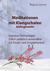 Abbildung von: Meditationen mit Klangschalen leicht gemacht - BoD - Books on Demand