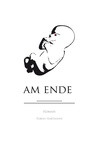 Cover: Am Ende - BoD - Books on Demand